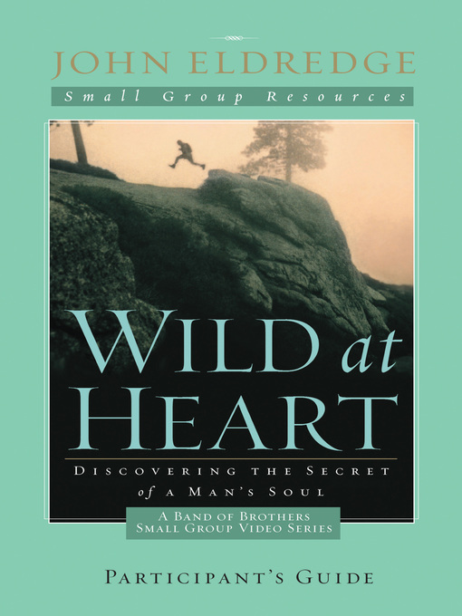 Title details for Wild at Heart by John Eldredge - Wait list
